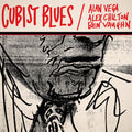 the album cover for Alan Vega / Chilton,Alex / Vaughn,Ben - Cubist Blues (Gate) [Deluxe] [Remastered] [Download Included]
