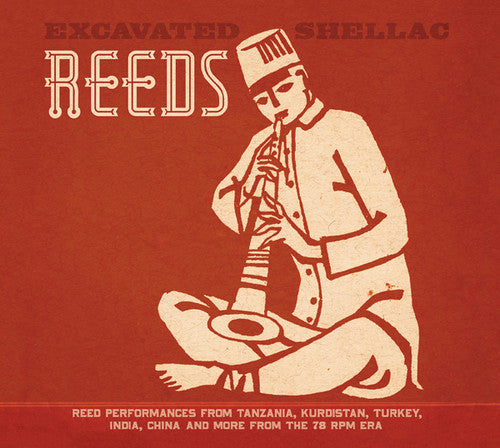 the album cover for Excavated Shellac Reeds / Various Wb Dlcd - Excavated Shellac: Reeds / Various [With Booklet] [Download Included]