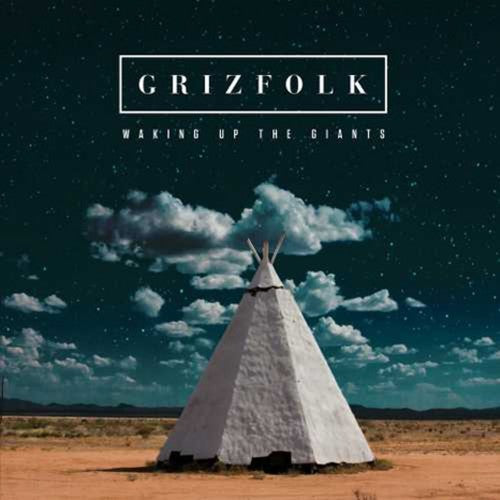 the album cover for Grizfolk - Waking Up The Giants [LP]
