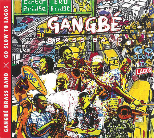 the album cover for Gangbe Brass Band - Go Slow To Lagos [Digipak]