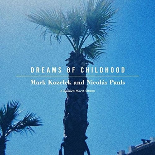 the album cover for Mark Kozelek - Dreams of Childhood: Spoken Word Album
