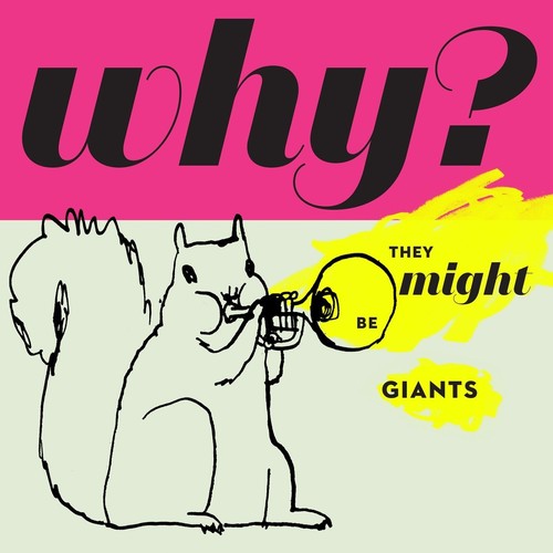 the album cover for They Might Be Giants - Why?
