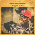 the album cover for Nigel Hall - Ladies and Gentlemen Nigel Hall