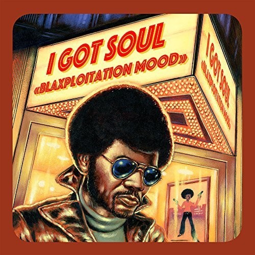 the album cover for I Got Soul Blaxploitation Mood / Various Uk - I Got Soul: Blaxploitation Mood / Various