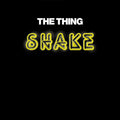 the album cover for Thing - Shake