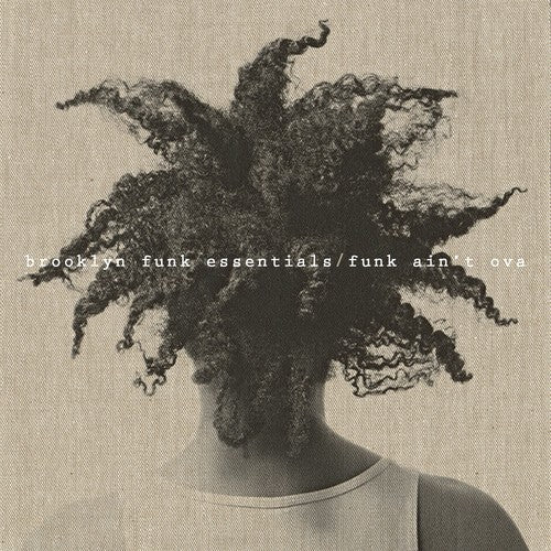 the album cover for Brooklyn Funk Essentials - Funk Ain't Ova