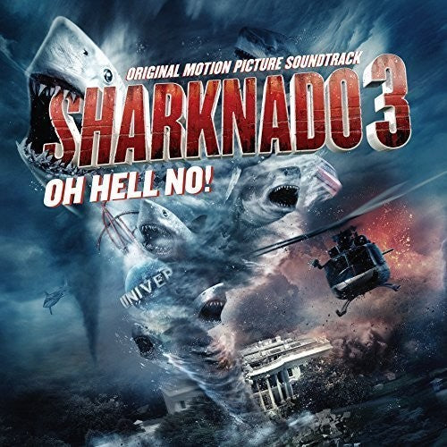 the album cover for Sharknado 3 Oh Hell No / OST Iex - Sharknado 3: Oh Hell No! (Original Motion Picture Soundtrack)