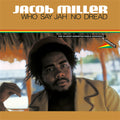 the album cover for Jacob Miller - Who Say Jah No Dread