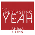 the album cover for Everlasting Yeah - Anima Rising