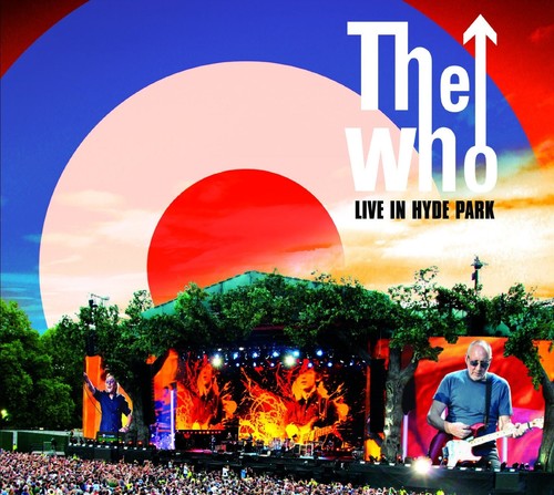 the album cover for The Who - Live In Hyde Park [2 CD/DVD Combo]