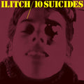 the album cover for Ilitch - 10 Suicides