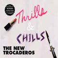 the album cover for New Trocaderos - Thrills & Chills