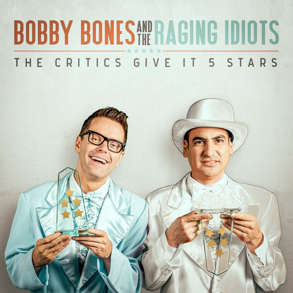 the album cover for Bobby Bones / Raging Idiots - The Critics Give It 5 Stars