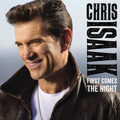 the album cover for Chris Isaak - First Comes the Night