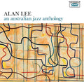 the album cover for Alan Lee - An Australian Jazz Anthology