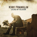 the album cover for Kirk Franklin - Losing My Religion