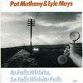 the album cover for Pat Metheny - As Falls Wichita So Fall Wichi [Import]