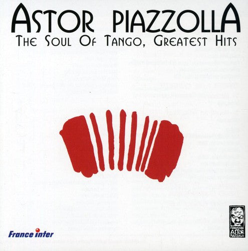 the album cover for Astor Piazzolla - Soul Of Tango: Greatest Hits