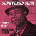 the album cover for Sunnyland Slim - Slim's Shout / Chicago Blues Session
