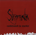 the album cover for Stigmata - Conditioned to Murder