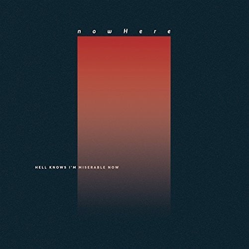 the album cover for Nowhere - Hell Knows I'm Miserable Now