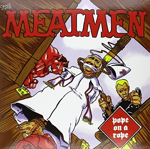 the album cover for Meatmen - Pope On A Rope [Indie Exclusive]