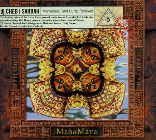 the album cover for Dj Sabbah Cheb I - Maha Maya: Shri Durga Remixed