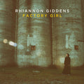 the album cover for Rhiannon Giddens - Factory Girl EP [Vinyl]