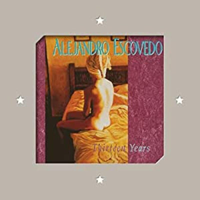 Alejandro Escovedo - Thirteen Years [LP]