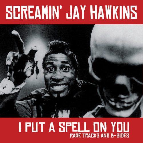 the album cover for Screamin' Jay Hawkins - I Put a Spell on You: Rare Tracks and B-Sides