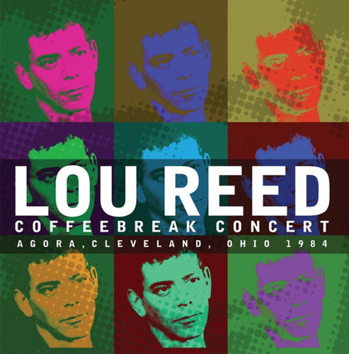 the album cover for Lou Reed - Coffeebreak Concert: Agora, Cleveland, Ohio 1984