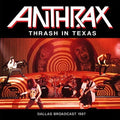 the album cover for Anthrax - Thrash In Texas