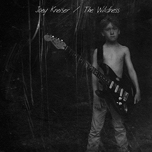 the album cover for Joey Kneiser - The Wildness [Vinyl]