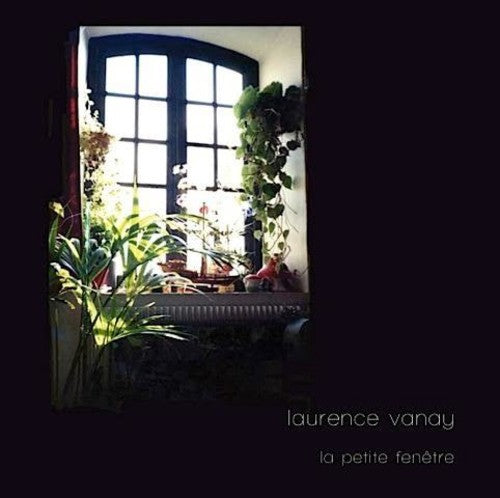 the album cover for Laurence Vanay - La Petite Fenetre [Limited Edition] [Deluxe]