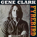 the album cover for Gene Clark - Firebyrd [180 Gram] (Hol)
