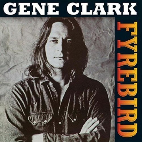 the album cover for Gene Clark - Firebyrd [180 Gram] (Hol)
