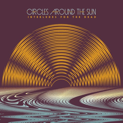 the album cover for Circles Around The Sun - Interludes for the Dead