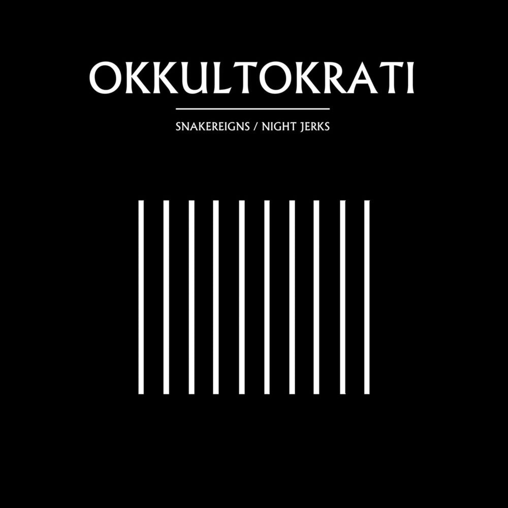 the album cover for Okkultokrati - Snake Reigns/Night Jerks