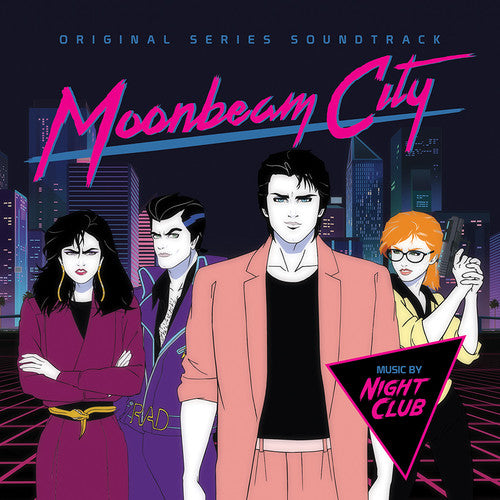 the album cover for Night Club - Moonbeam City (Original Series Soundtrack)
