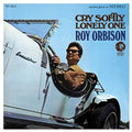 the album cover for Roy Orbison - Cry Softly Lonely One: Remastered [Vinyl]