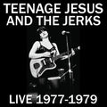 the album cover for Teenage Jesus & The Jerks - Live 1977-1979