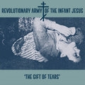 the album cover for Revolutionary Army Of The Infant Jesus - The Gift of Tears