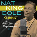 the album cover for Nat King Cole - Stardust: The Rare Television Performances [Digipak]