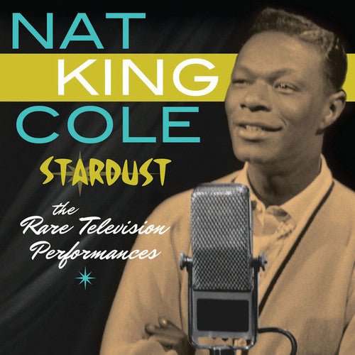 the album cover for Nat King Cole - Stardust: The Rare Television Performances [Digipak]