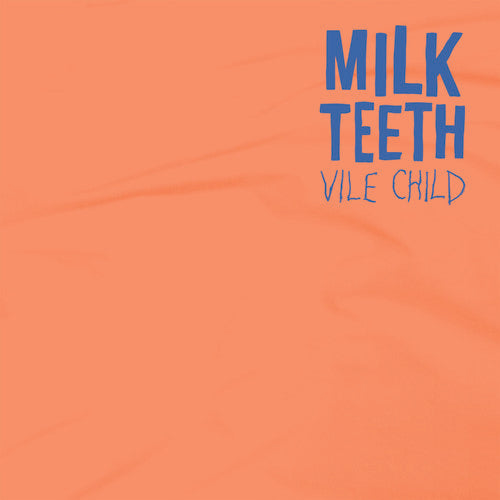 the album cover for Milk Teeth - Vile Child