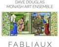 the album cover for Monash Art Ensemble / Dave Douglas - Fabliaux