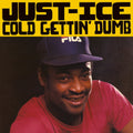 the album cover for Just Ice - Cold Getting' Dumb