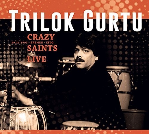 the album cover for Trilok Gurtu - Crazy Saints: Live