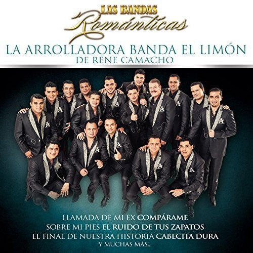 the album cover for Arrolladora Banda El Limon De Rene Camacho - Las Bandas Romanticas