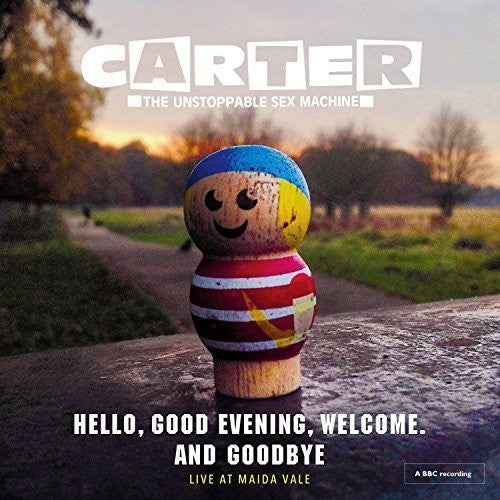 the album cover for Carter The Unstoppable Sex Machine - Hello Good Evening Welcome & Goodbye: Live at